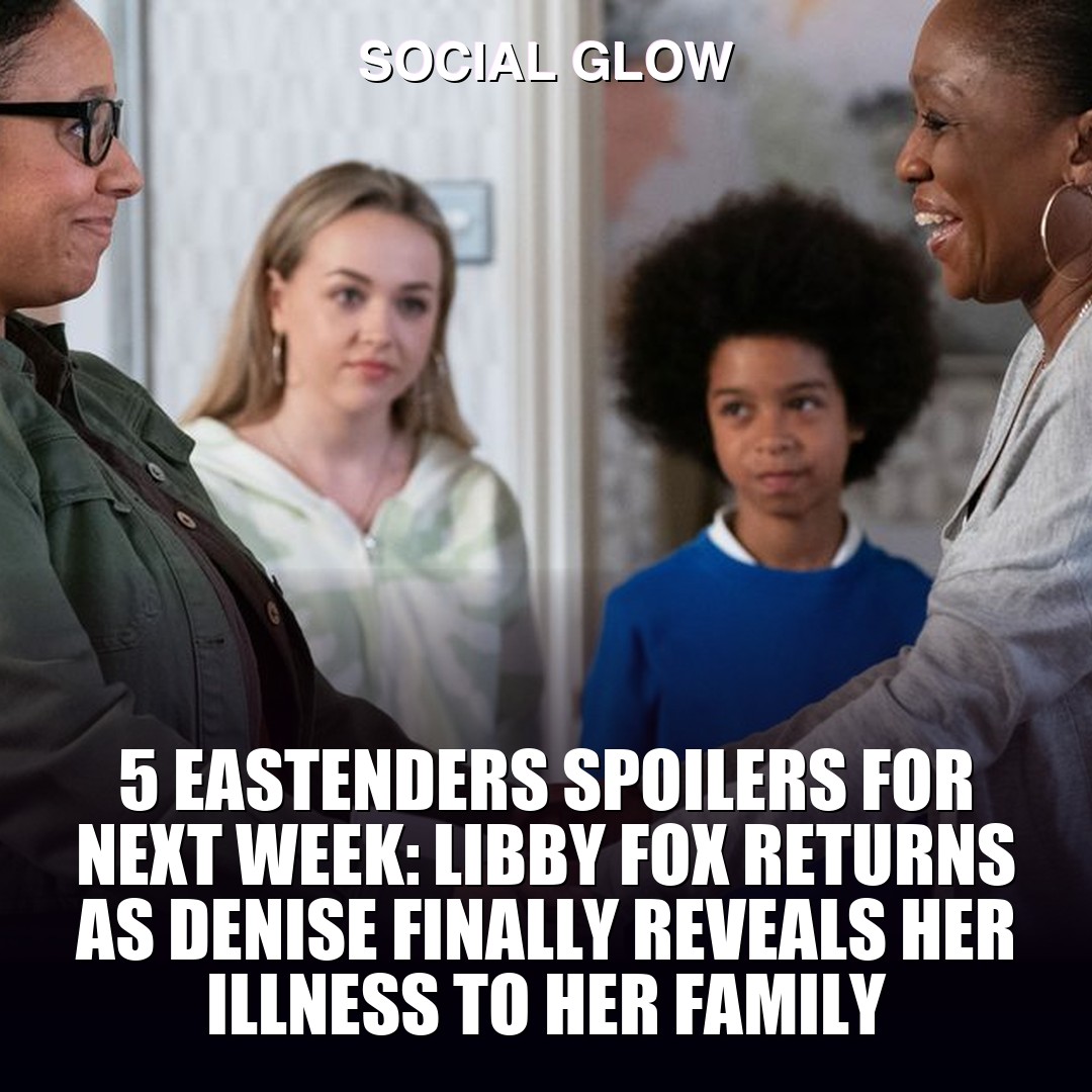 5 EastEnders spoilers for next week: Libby Fox returns as Denise finally reveals her illness to her family