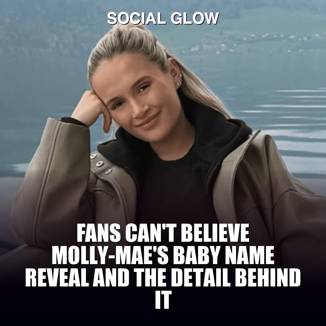 Fans can't believe Molly-Mae's baby name reveal and the detail behind it